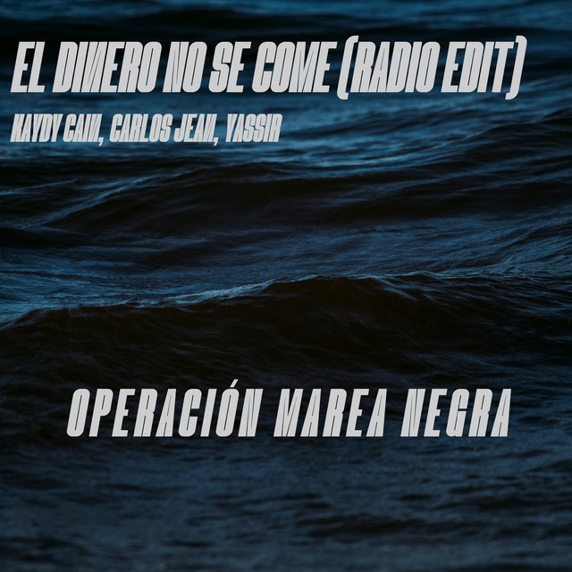 'El Dinero No Se Come - Operación Marea Negra, Radio Edit' cover art