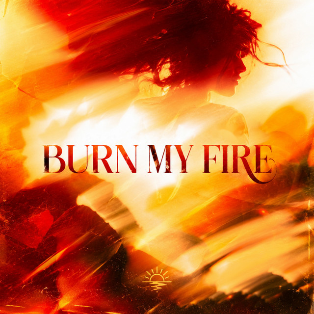 'Burn My Fire' cover art