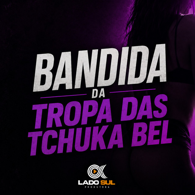 'Bandida da Tropa das Tchuka Bel' cover art