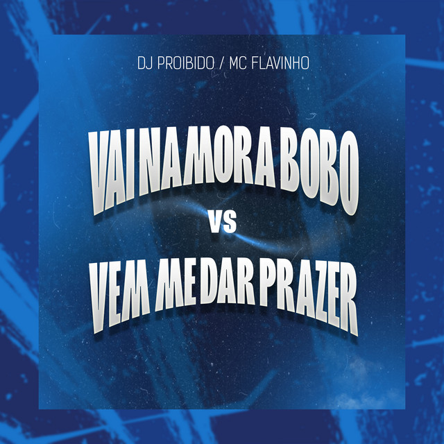 'VAI NAMORAR BOBO vs VEM ME DAR PRAZER' cover art