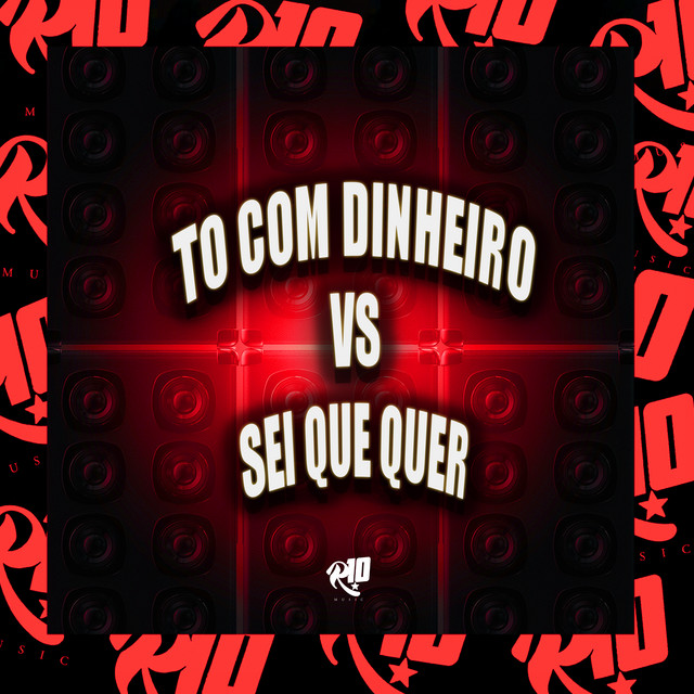 'To Com Dinheiro Vs Sei Que Quer' cover art