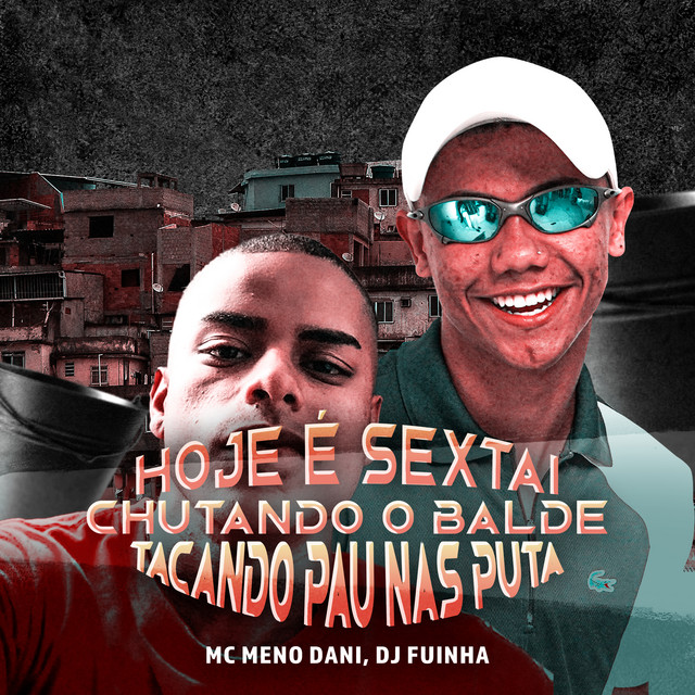 'HOJE É SEXTA CHUTANDO O BALDE TACANDO PAU NAS PUTA' cover art