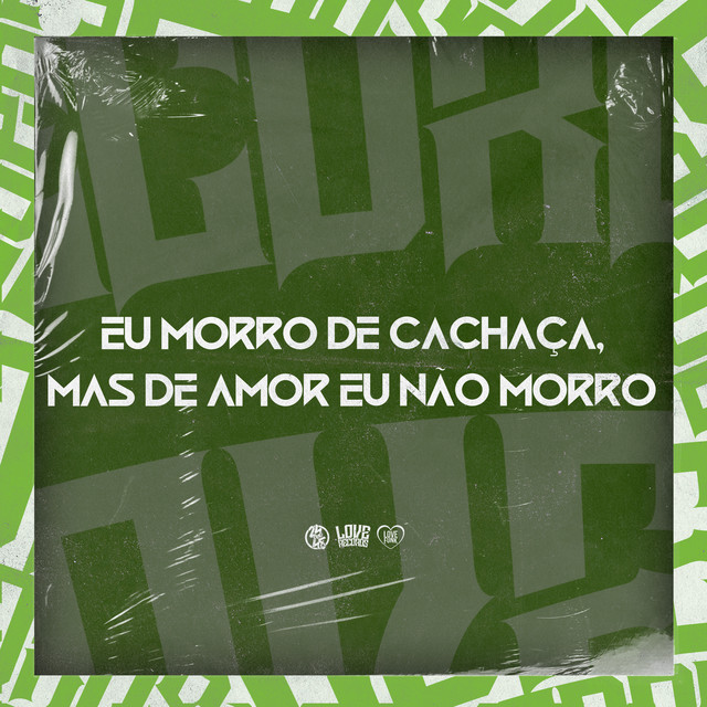 'Eu Morro de Cachaça, Mas de Amor Eu Não Morro' cover art