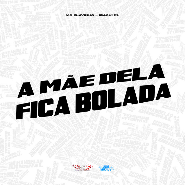 'A Mae Dela Fica Bolada' cover art