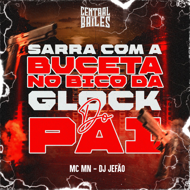 'Sarra Com A Buceta No Bico Da Glock Do Pai' cover art