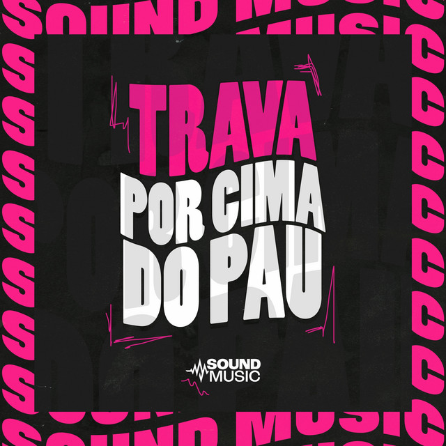 'TRAVA POR CIMA DO PAU' cover art