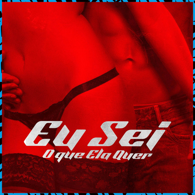 'Eu Sei o Que Ela Quer' cover art