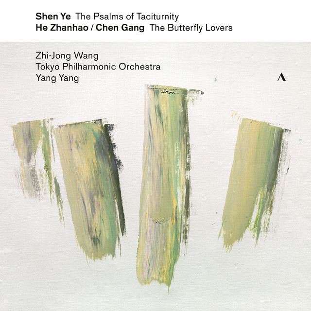 'Shen Ye: The Psalms of Taciturnity - Chen Gang & He Zhanhao: The Butterfly Lovers Violin Concerto' cover art