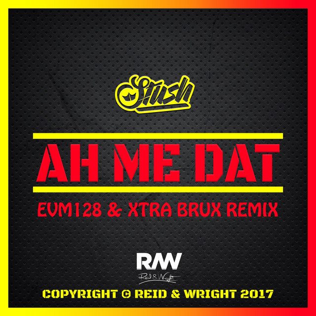 'Ah Me Dat (EVM128 & Xtra Brux Remix)' cover art