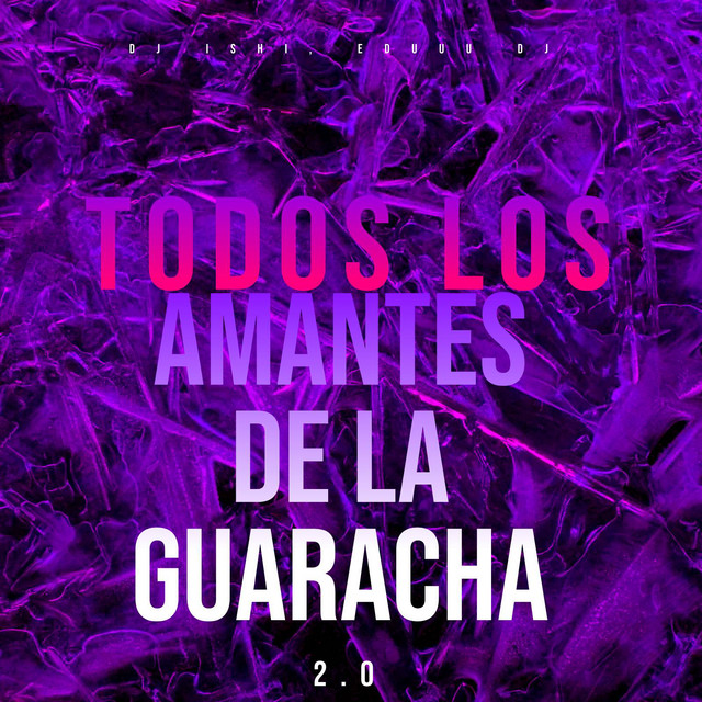 'Todos Los Amantes De La Guaracha 2.0' cover art