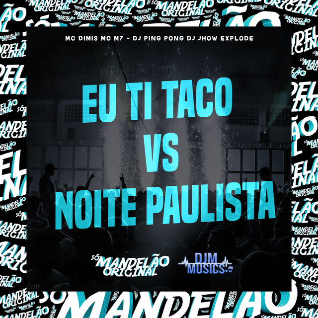 'Eu Ti Taco Vs Noite Paulista' cover art