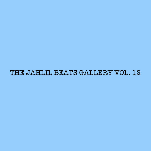 'THE JAHLIL BEATS GALLERY VOL. 12' cover art