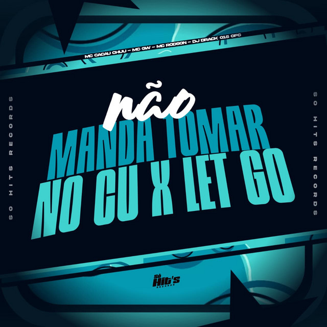 'Não Manda Toma no Cu, Let Go' cover art