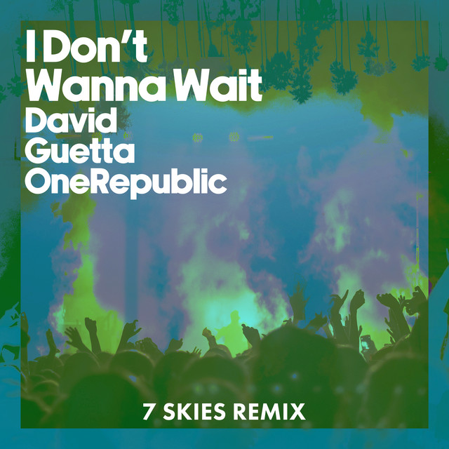 'I Don't Wanna Wait (7 SKIES Remix)' cover art
