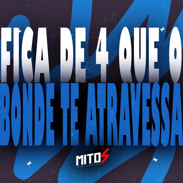 'Fica De 4 Que o Bonde Te Atravessa' cover art