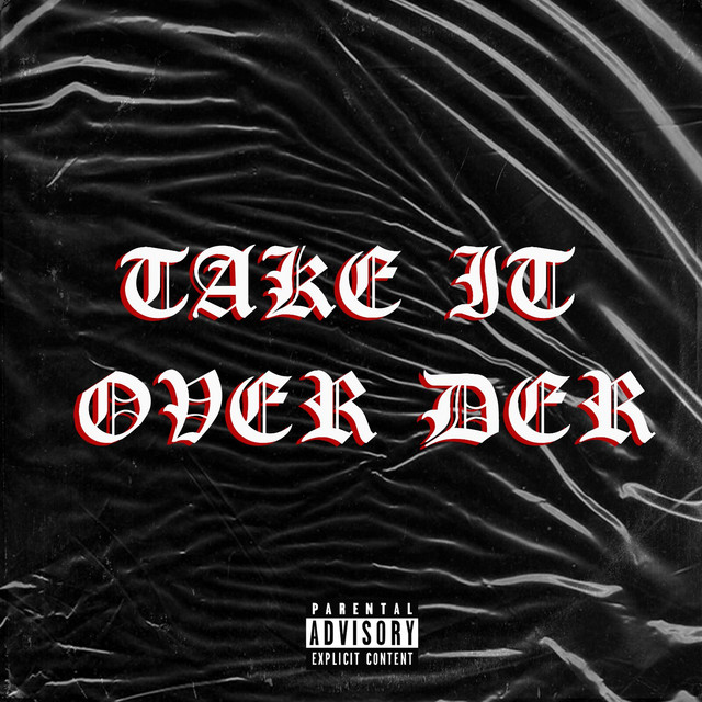 'Take It Over Der' cover art