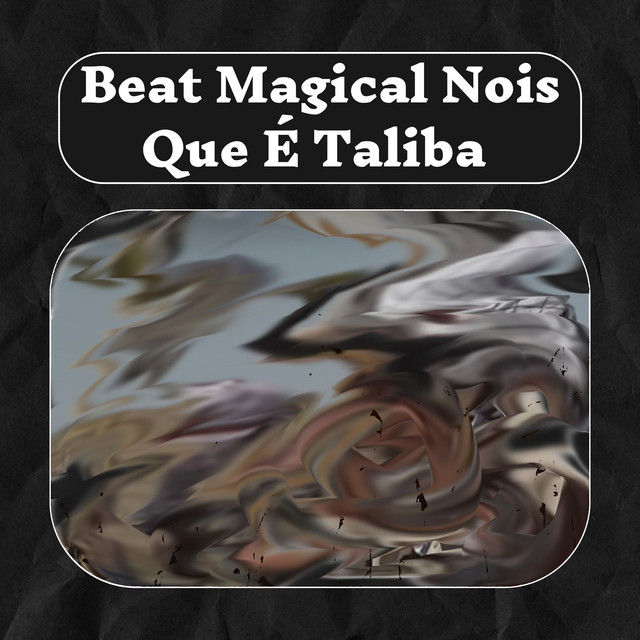 'Beat Magical Nois Que É Taliba' cover art