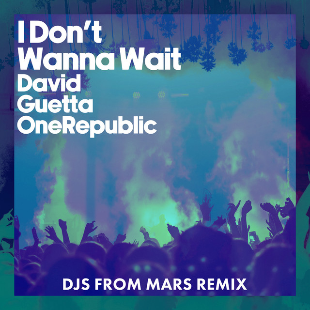 'I Don't Wanna Wait (DJs From Mars Remix)' cover art
