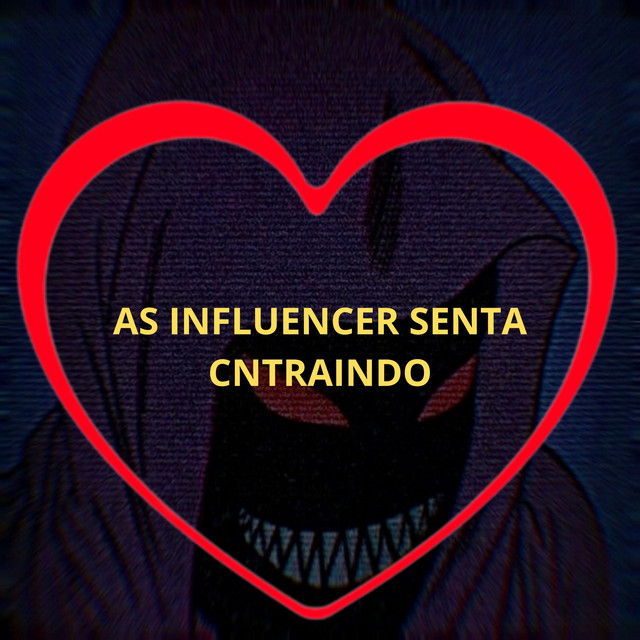 'As Influencer Senta Contraindo' cover art