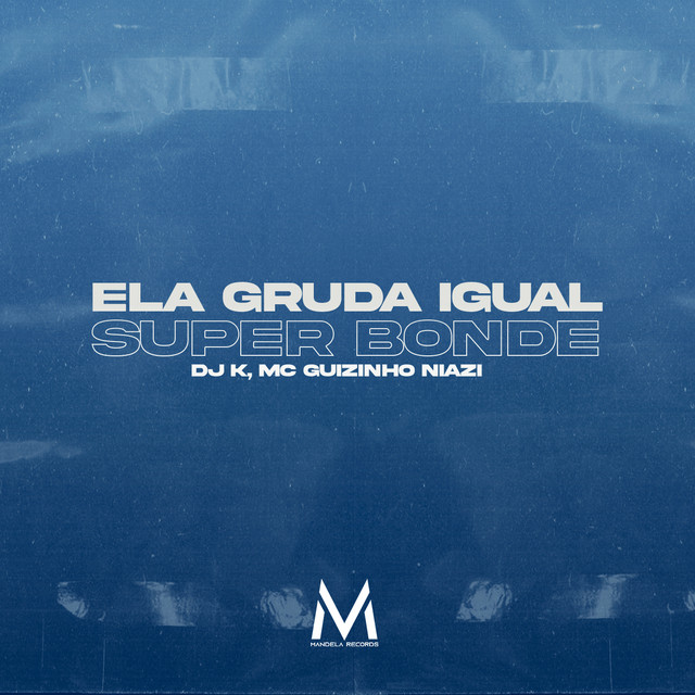 'ELA GRUDA IGUAL SUPER BONDE' cover art