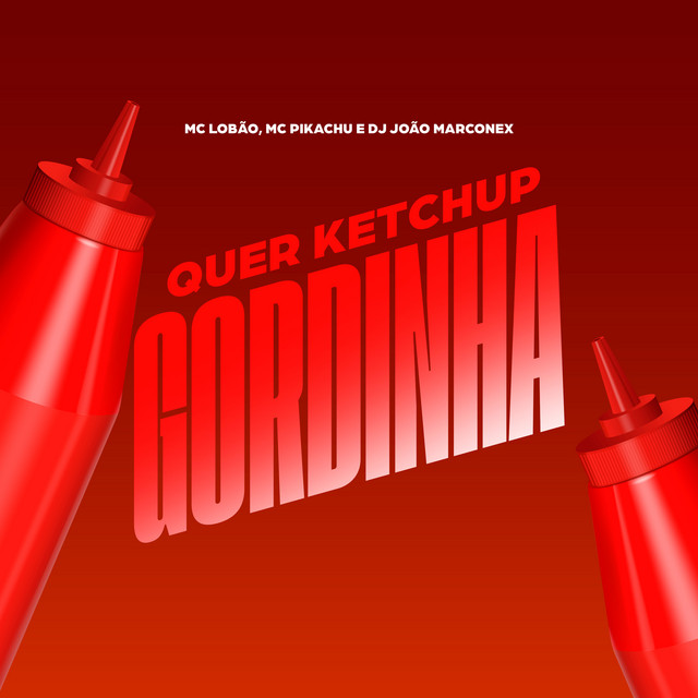 'Quer Ketchup Gordinha' cover art