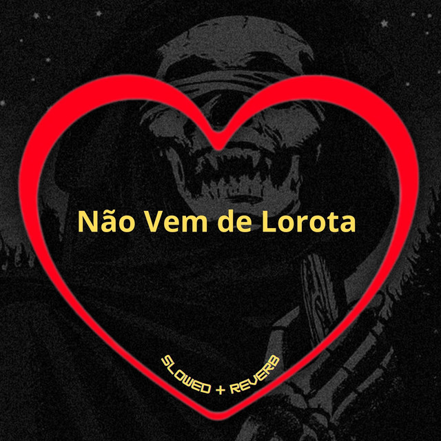 'Não Vem de Lorota (Slowed + Reverb)' cover art