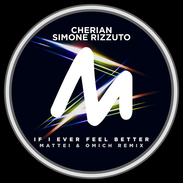 'If I Ever Feel Better (Mattei & Omich Remix)' cover art