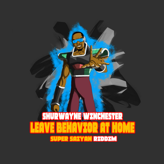 'Leave Behavior at Home (Super Saiyan Riddim)' cover art