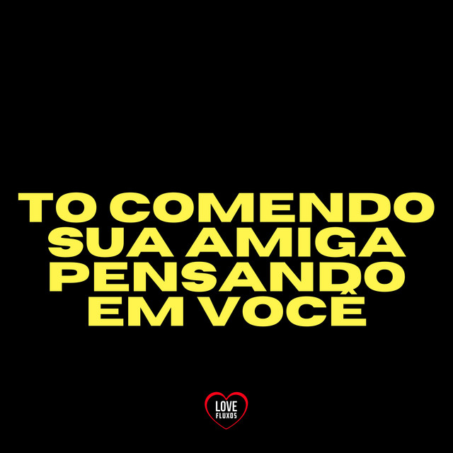 'To Comendo Sua Amiga Pensando em Você' cover art