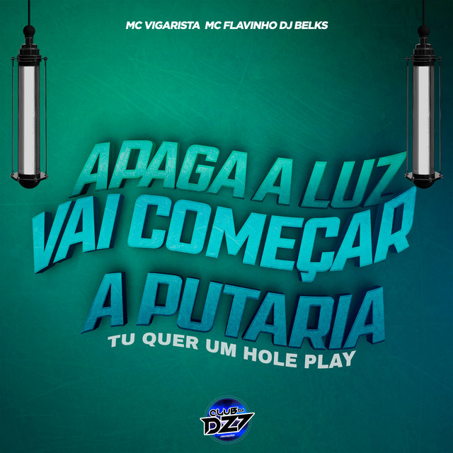 'APAGA A LUZ VAI COMEÇAR A PUTARIA - TU QUER UM HOLE PLAY' cover art