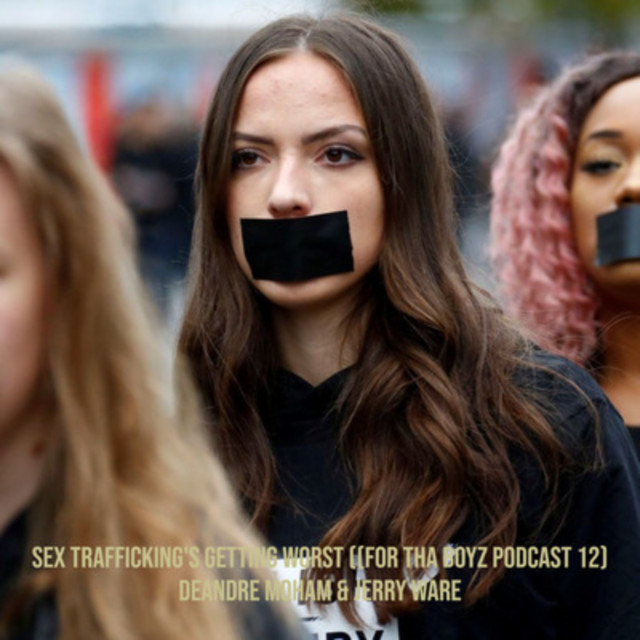 'Sex Trafficking's Getting Worst (For tha Boyz Podcast 12)' cover art