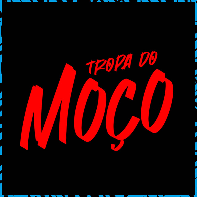 'Tropa Do Moço' cover art
