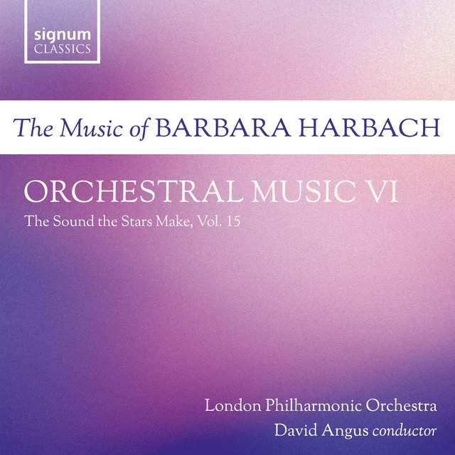'Harbach: Orchestral Music VI: The Sound the Stars Make, Vol. 15' cover art