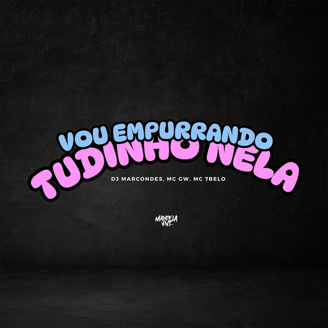 'Vou Empurrando Tudinho Nela' cover art