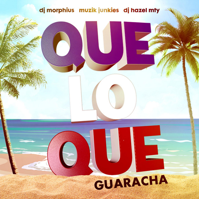 'Que Lo Que Guaracha' cover art