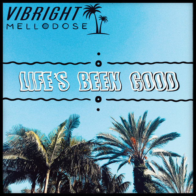 'Life's Been Good' cover art