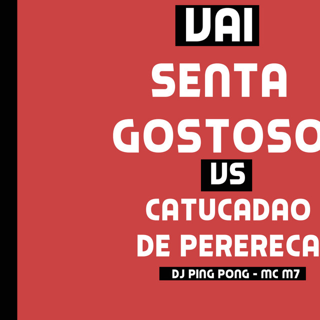 'Vai Senta Gostoso Vs Catucadão de Perereca' cover art