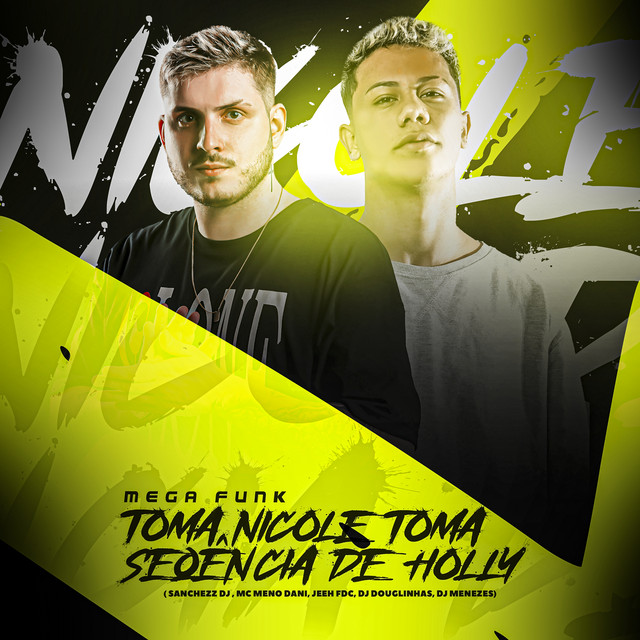 'MEGA FUNK TOMA NICOLE TOMA SEQUENCIA DE HOLLY (feat. DJ Jeeh FDC & DJ Menezes)' cover art