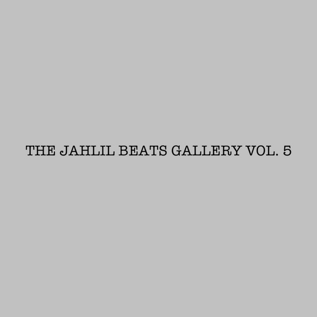 'THE JAHLIL BEATS GALLERY VOL. 5' cover art