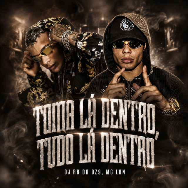 'Toma Lá Dentro, Tudo Lá Dentro' cover art