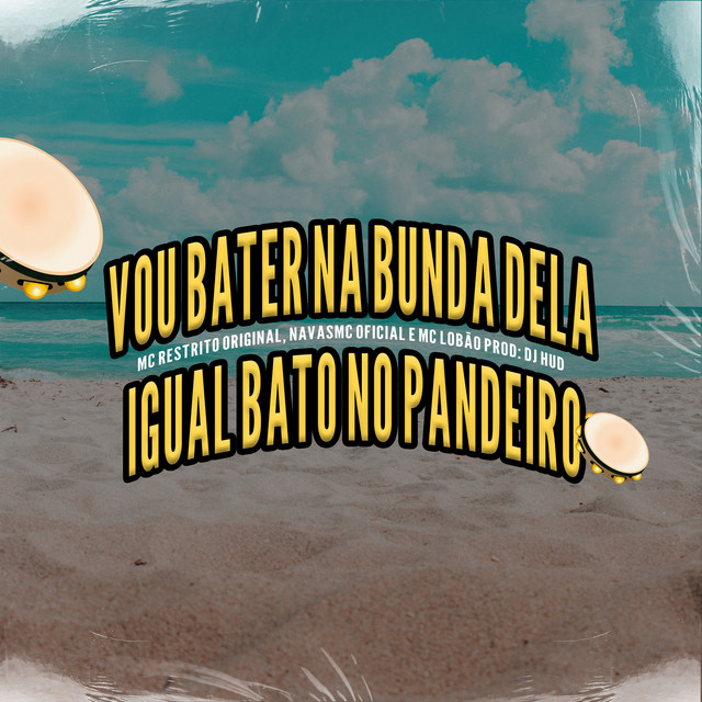 'Vou Bater Na Bunda Dela, Igual Bato No Pandeiro' cover art