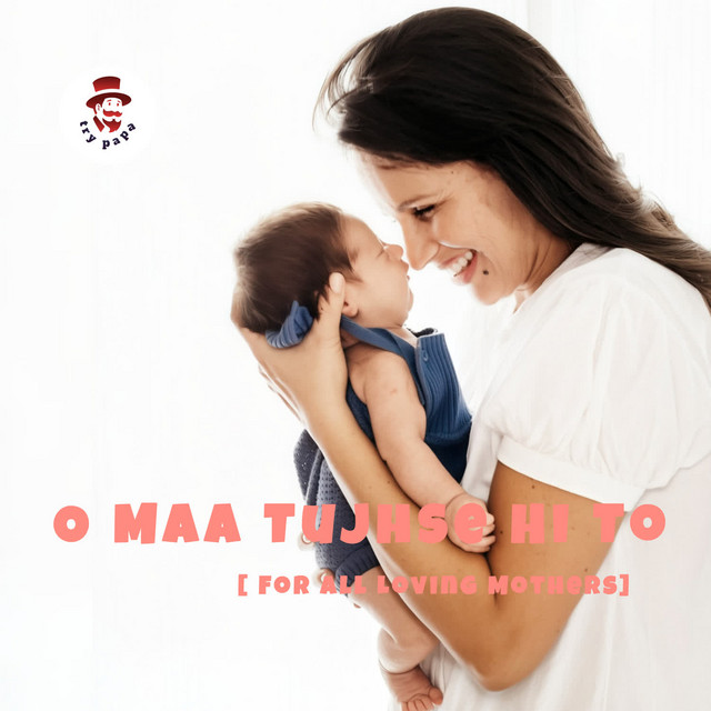 'O Maa Tujhse Hi To [ For All Loving Mothers ]' cover art