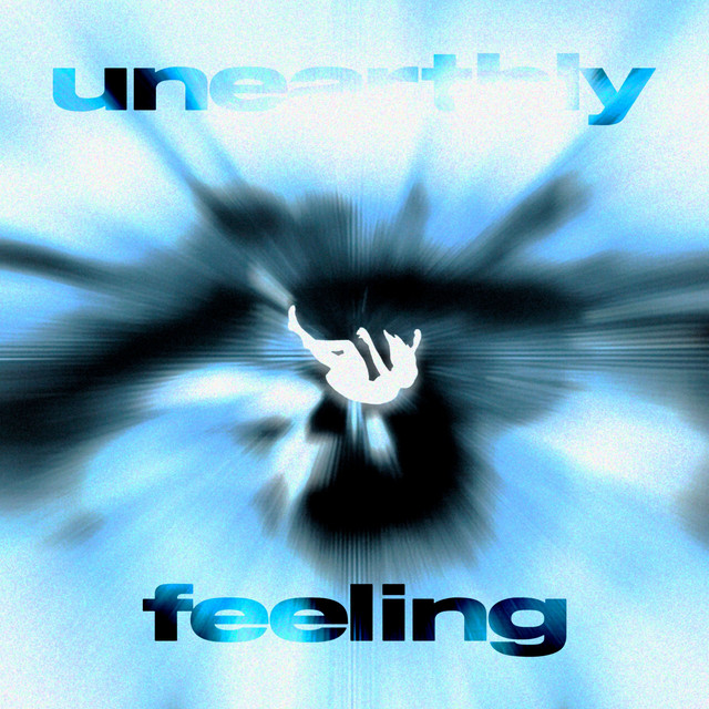 'UNEARTHLY FEELING' cover art