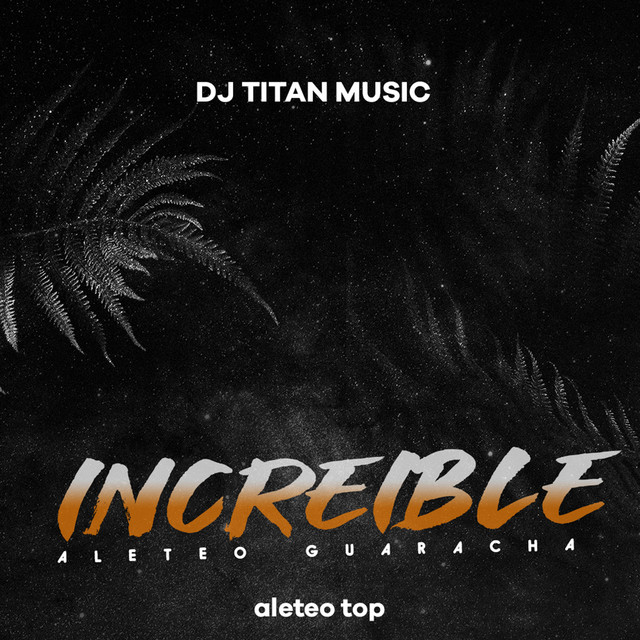 'Increible (Aleteo Guaracha)' cover art