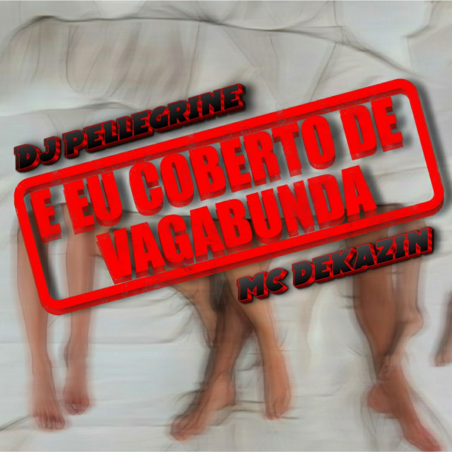 'E eu coberto de vagabunda' cover art