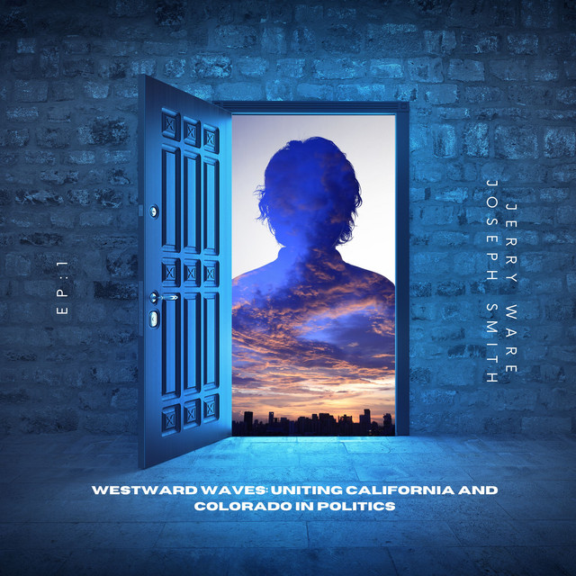 'Westward Waves: Uniting California and Colorado in Politics (EP:1)' cover art
