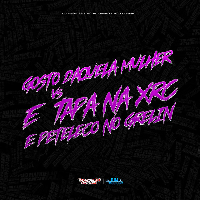 'Gosto Daquela Mulher Vs É Tapa na Xrc e Peteleco no Grelin' cover art