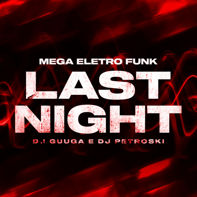 'MEGA ELETRO FUNK - Last Night' cover art