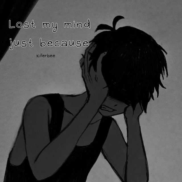 'Lost my mind Just because' cover art