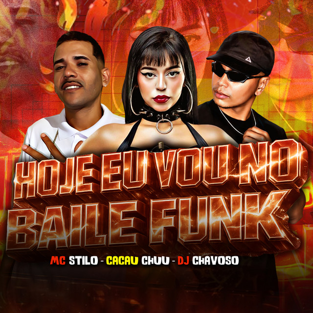'Hoje eu Vou Pro Baile Funk (feat. CACAU CHUU)' cover art